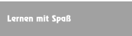 Lernen mit Spaß